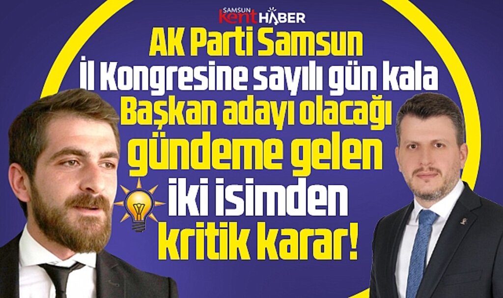 AK Parti Samsun İl Kongresi için Caner Göktepe ve İrfan Şenocak'tan kritik karar