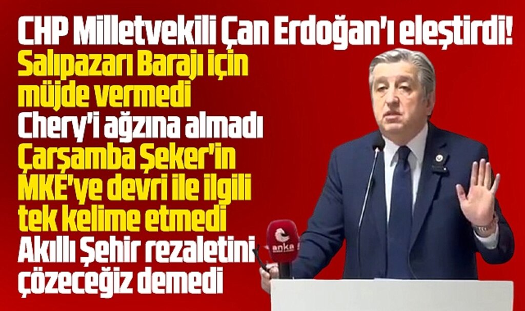CHP Samsun Milletvekili Murat Çan, Erdoğan'ın Samsun'a müjde vermediğini açıkladı