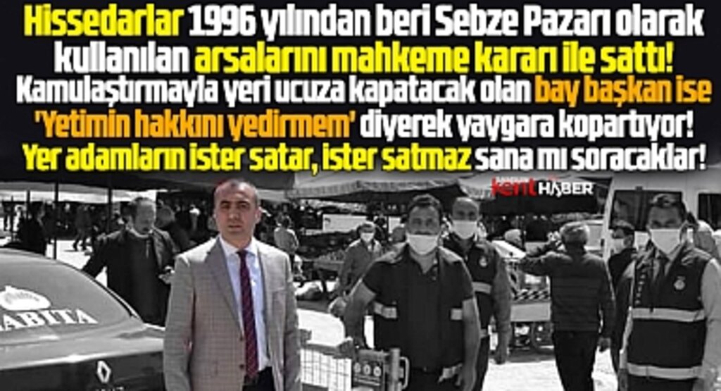 Samsun Asarcık'ta sebze pazarı arsası satıldı, başkan yaygara koparttı