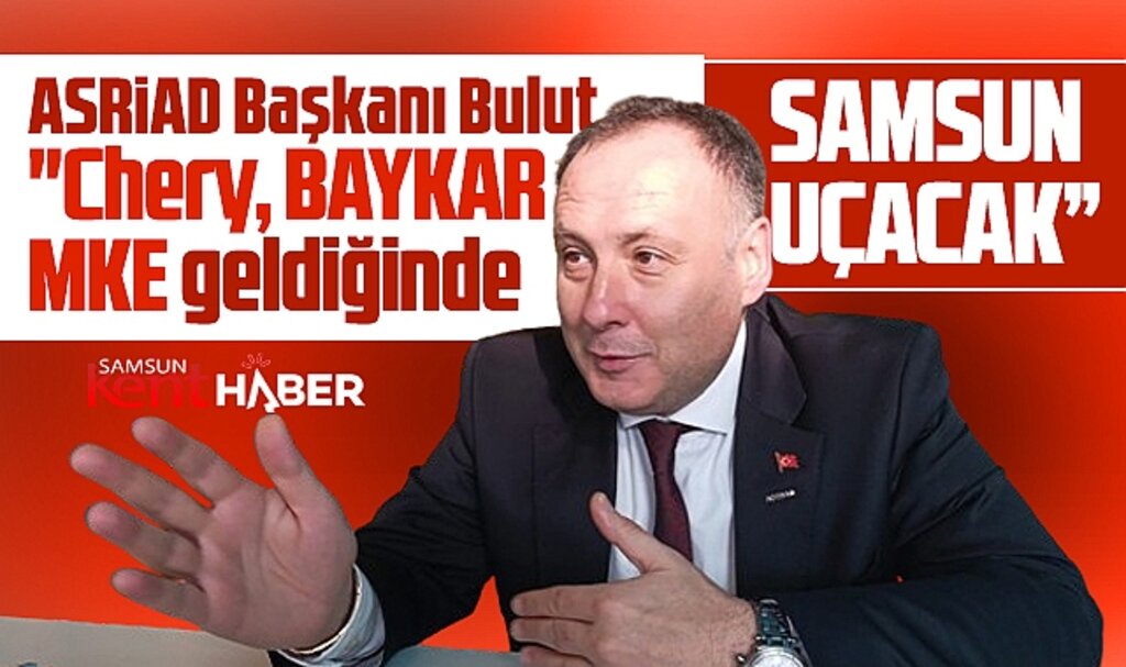 Samsun bu yatırımlarla uçacak! Chrey, BAYKAR ve MKE dört gözle bekleniyor!