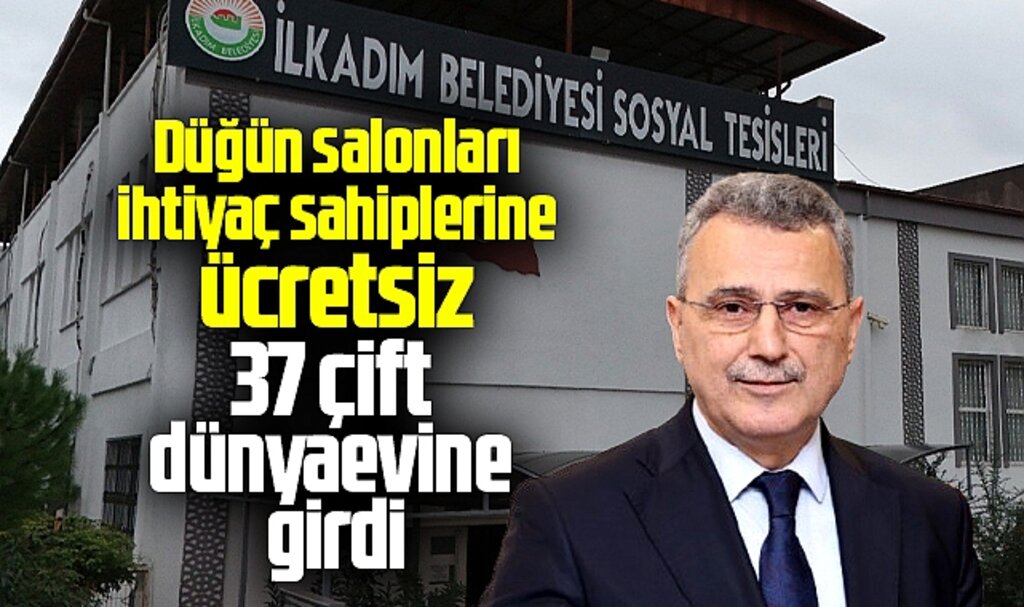 Samsun'da İlkadım Belediyesi'nin ücretsiz düğün salonlarında 37 çift dünyaevine girdi