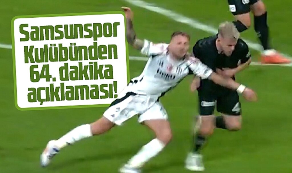 Samsunspor Kulübünden Beşiktaş maçını yöneten hakem ile ilgili açıklama