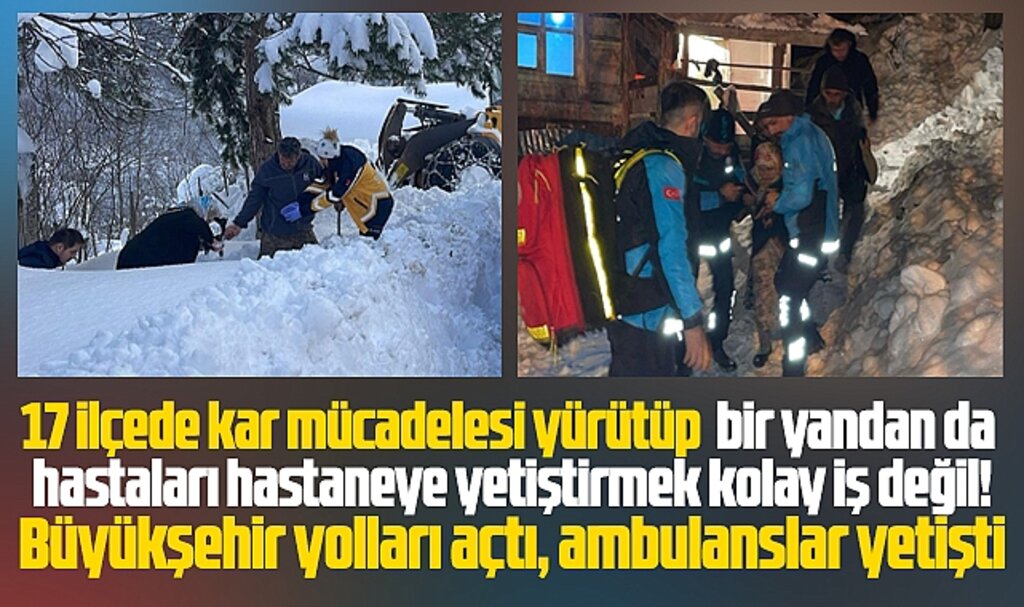Samsun Büyükşehir kardan kapanan yolları açtı ambulanslar 98 hastaya ulaştı