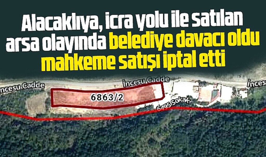Samsun'da Atakum Belediyesi'nin icradan satılan arsasının satışını mahkeme iptal etti