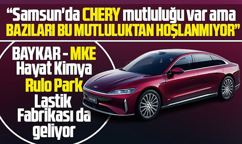 Samsun'da Chery açıklaması! Bazıları bu mutluluktan hoşlanmıyor