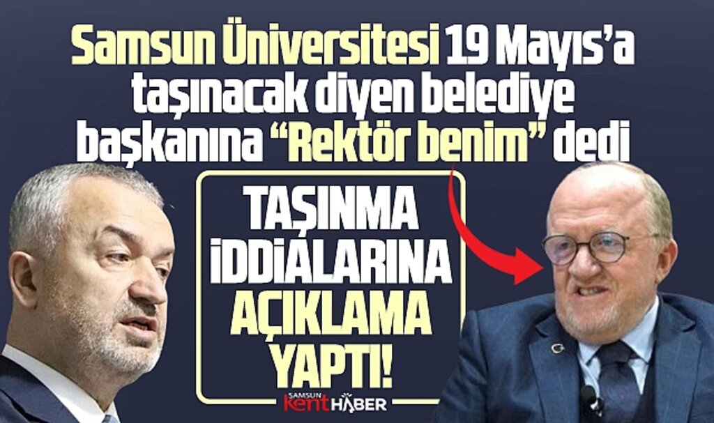 Samsun Üniversitesi 19 Mayıs ilçesine mi taşınacak? Rektör iddiaya açıklama yaptı!