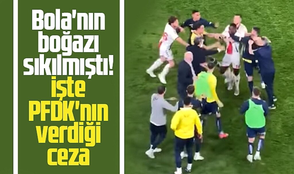 Fenerbahçe Samsunspor maçında Bola'ya saldırıya PFDK ceza verdi