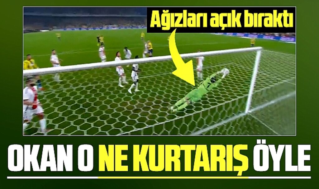 Okan Kocuk Fener maçında öyle bir kurtarış yaptı ki ağızlar açık kaldı