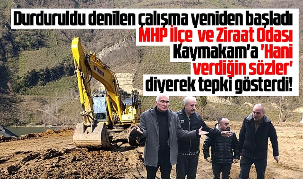 Samsun Ayvacık'ta durdurulan çalışma yeniden başladı! Kaymakam'a tepki! 