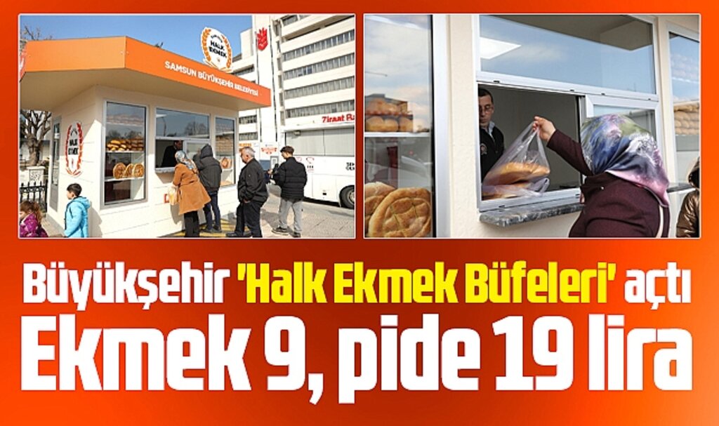 Samsun Büyükşehir Halk Ekmek Büfeleri açtı! Ekmek 9, pide 19 TL