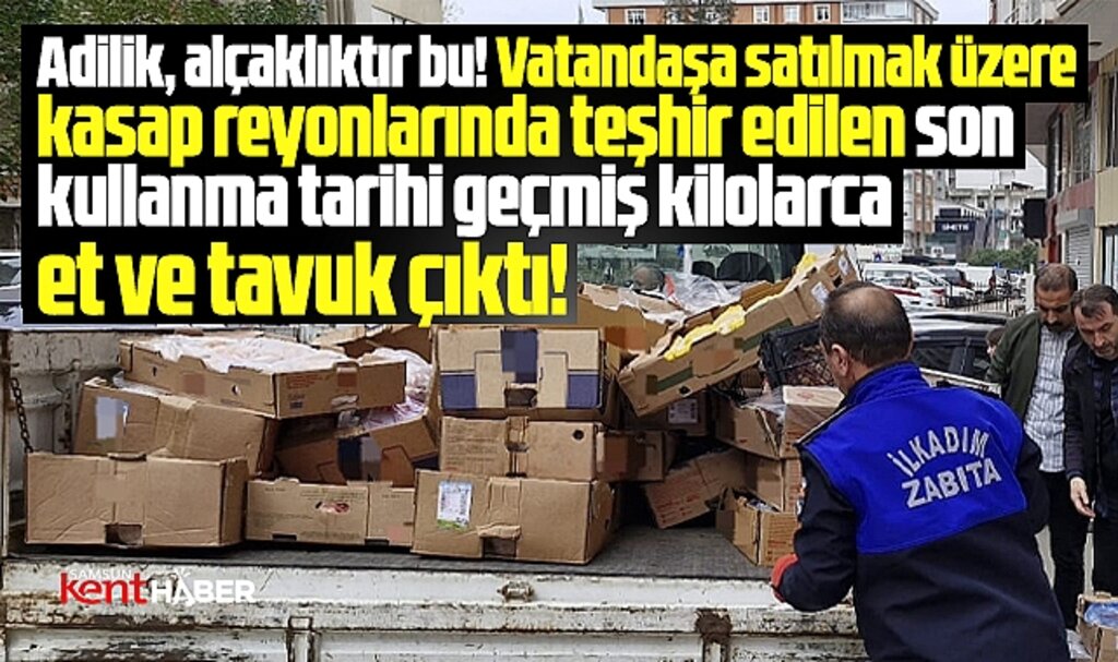 Samsun'da kasaplar denetlendi! Kilolarca son tüketim tarihi geçmiş et ve tavuk çıktı