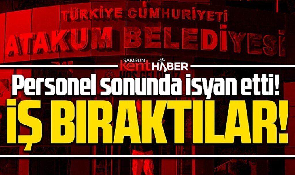 Samsun'da maaş alamayan Atakum Belediyesi işçileri iş bırakma eylemi yaptı