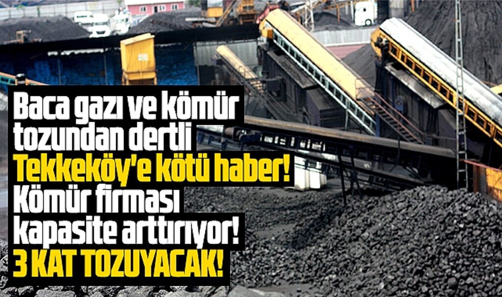 Samsun'da Tekkeköy halkına kötü haber! O firma kömür tozunu 3 katına çıkartacak