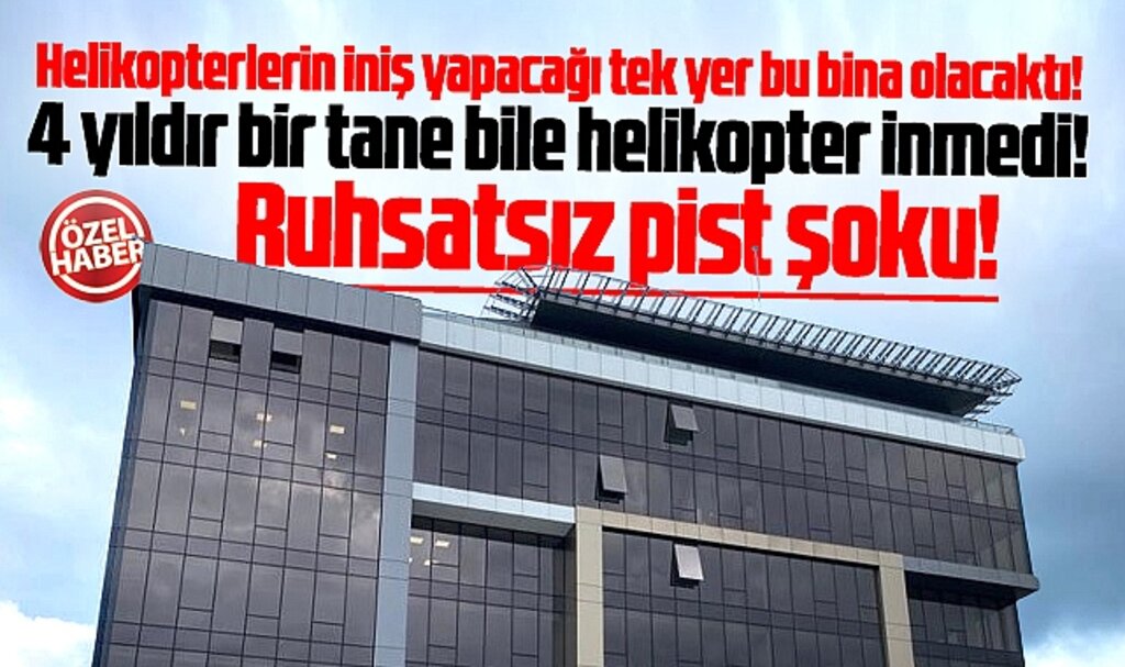 Samsun Ticaret ve Sanayi Odası binasındaki helikopter pisti ruhsatsız çıktı