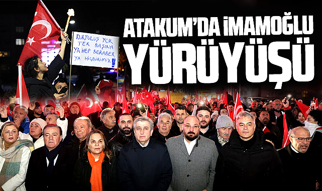 Samsun'un Atakum ilçesinde İmamoğlu için Adalet ve Demokrasi yürüyüşü yapıldı