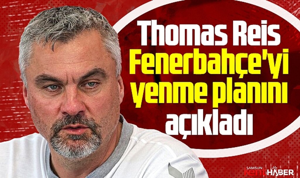 Thomas Reis Fenerbahçe'yi yenme planını açıkladı 
