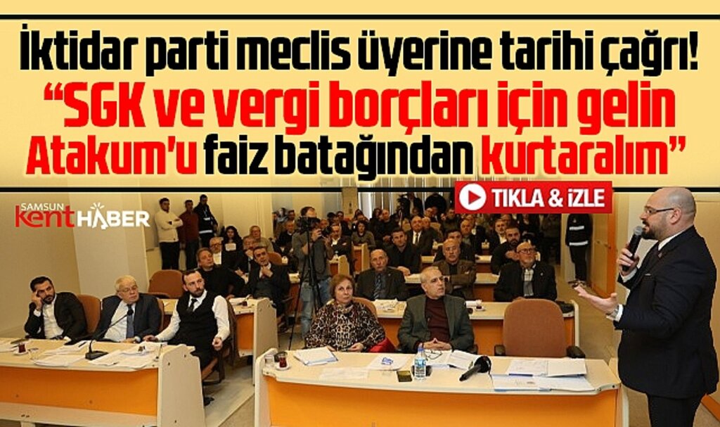 Atakum Belediye Başkanı Türkel'den SGK ve Vergi borçları için tarihi çağrı!