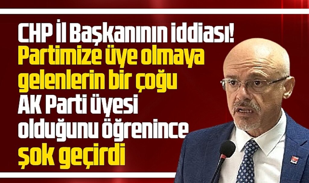 CHP Samsun İl Başkanı Özdağ açıkladı! AK Parti üyesi olduklarından haberi yok