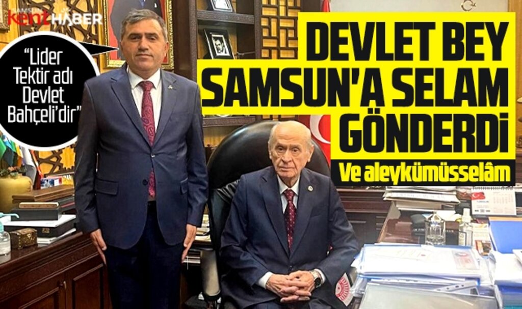 MHP Genel Başkanı Devlet Bahçeli Samsun'a selam gönderdi