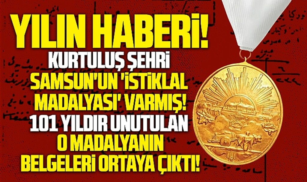 Samsun'a 101 yıl önce İstiklal Madalyası verilmiş ama unutulduğu için alınamamış!