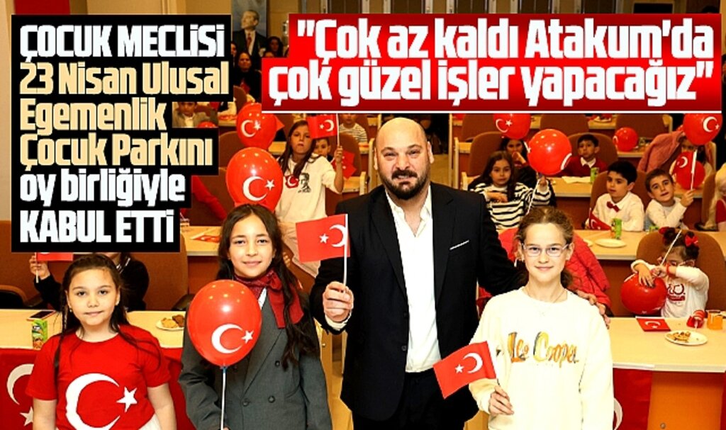 Samsun'da Atakum Belediyesinde Çocuk Meclisi 23 Nisan Parkını oy birliğiyle kabul etti