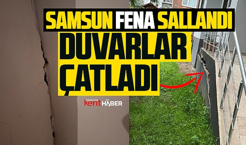 Samsun'da deprem! Samsun fena sallandı! Duvarlar çatladı!