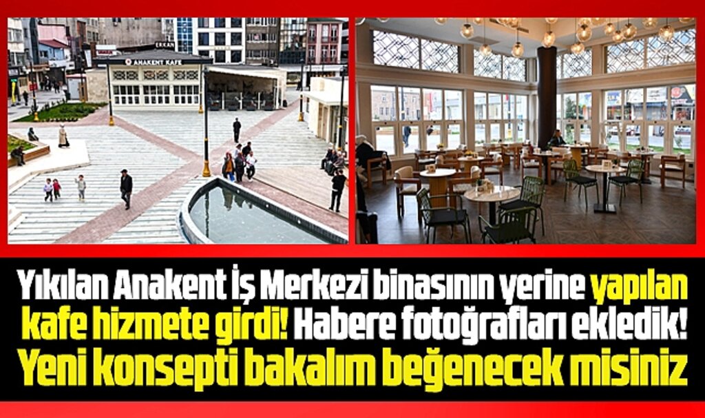Samsun'da yıkılan iş merkezinin yerine yapılan Anakent Kafe hizmete girdi
