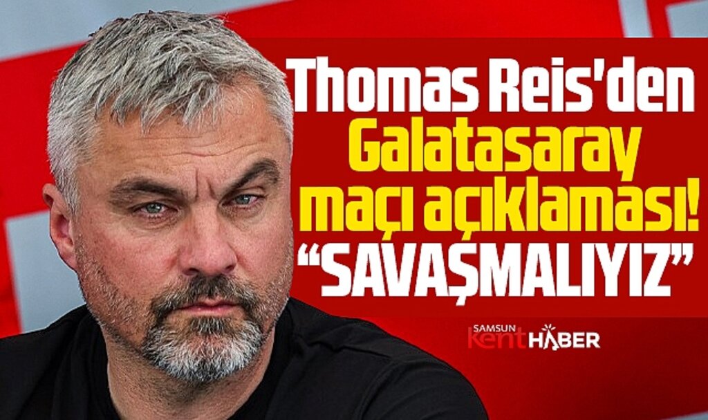 Thomas Reis'den Galatasaray maçı açıklaması! Savaşmalıyız