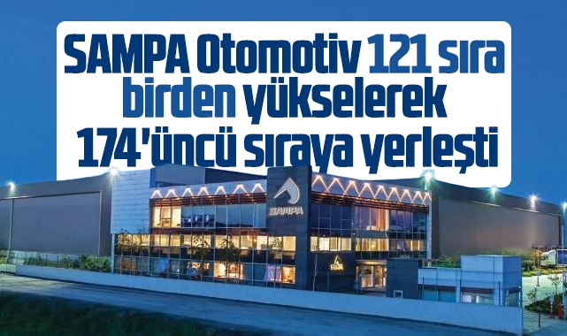 SAMPA Otomotiv İSO'nun listesinde 174'üncü sırada yer aldı