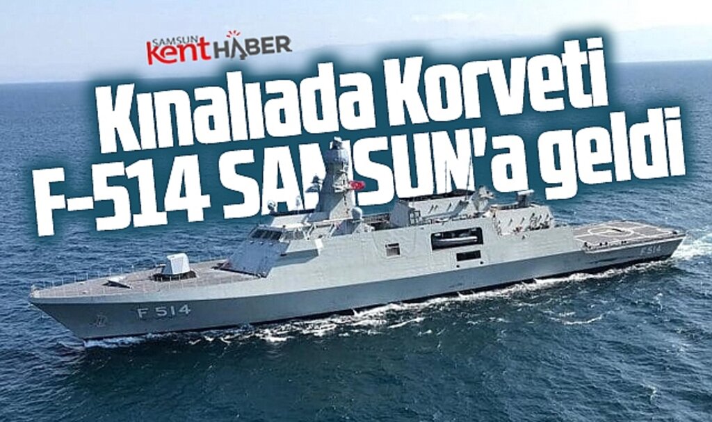 Samsun'a 19 Mayıs için TCG Kınalıada Korveti F-514 geldi! İşte ziyaret saatleri