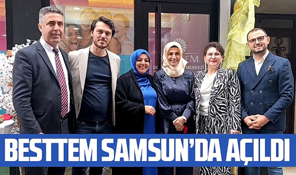Samsun'da BESTTEM'in Şube açılışı gerçekleştirildi