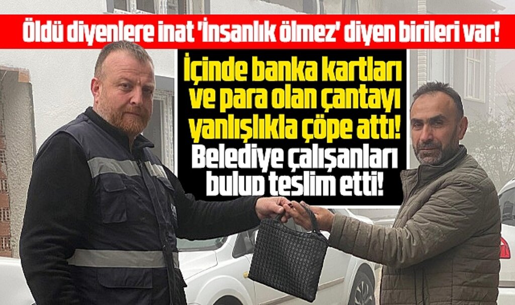 Samsun'da çöpe atılan para ve kartların olduğu çantayı belediye ekipleri buldu