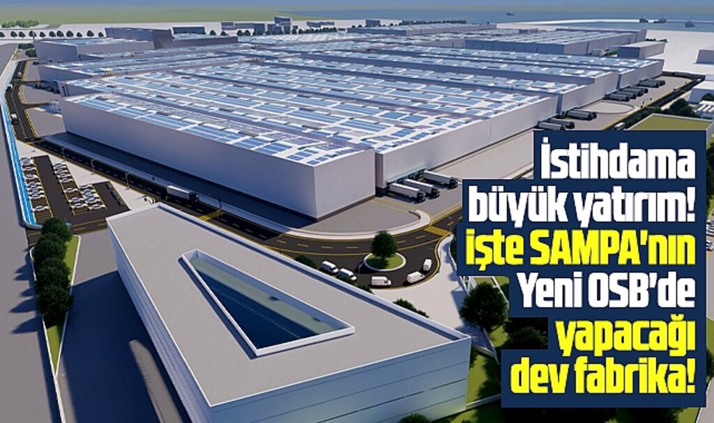 Samsun'da işte SAMPA'nın Yeni OSB'de yapacağı dev fabrika