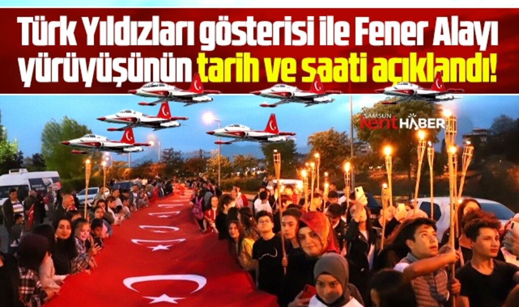 Samsun'da Türk Yıldızları ve Fener Alayı yürüyüşünün tarih ve saati açıklandı