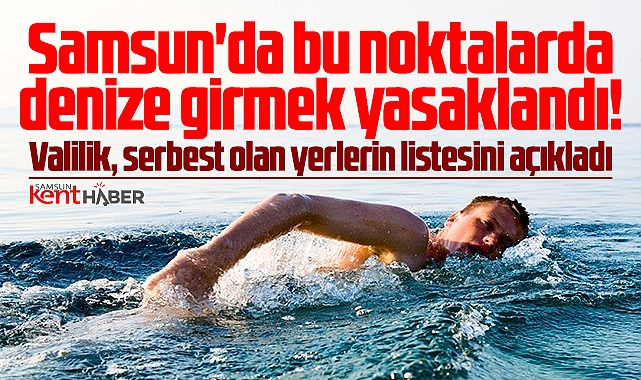 Samsun'da bu noktalarda denize girmek yasaklandı! İşte o yerler!