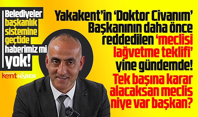 Samsun'da Yakakent Belediye Meclisini yetkisiz kılacak madde yine gündemde!