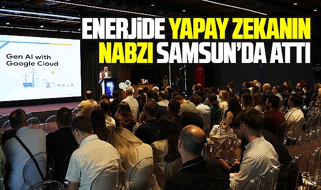 Samsun'da YEDAŞ Enerjide Yapay Zeka Zirvesi'nin ikincisini düzenledi