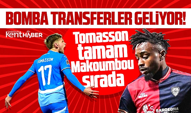Samsunspor'dan flaş transferler! Tomasson tamam, Makoumbou sırada