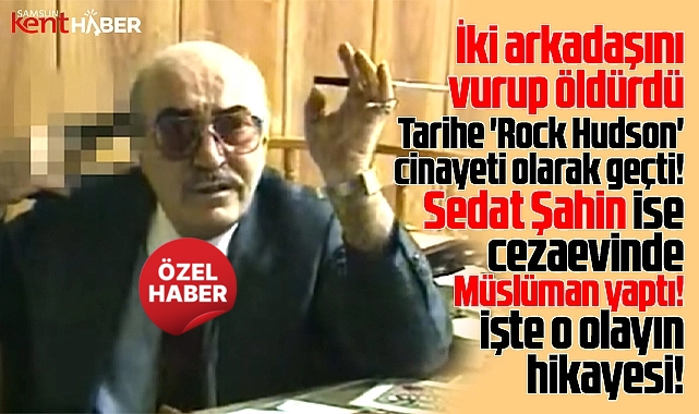 Sedat Şahin'in Müslüman yaptığı İshak Benlioğlu olayının hikayesi!