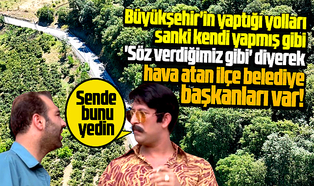 Samsun Büyükşehir yapıyor, ilçe belediye başkanları hava atıyor!