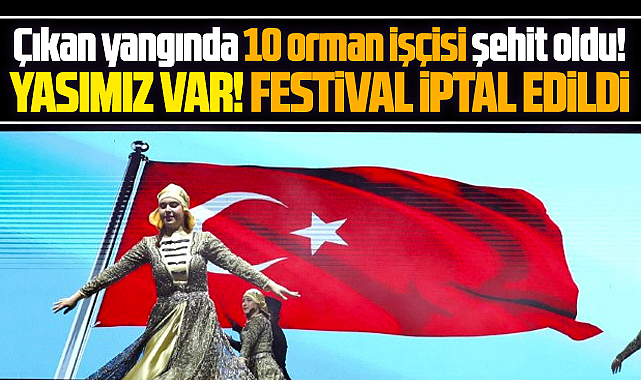 Samsun'da Halk Dansları Festivali iptal edildi! Eskişehir'de 10 şehit var!