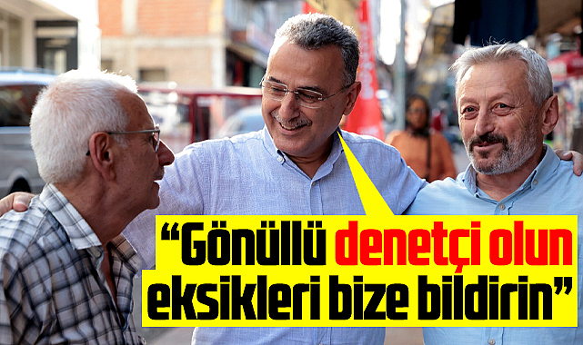 Samsun'da İlkadım Belediye Başkanı Kurnaz'dan vatandaşa çağrı! Denetçi olun