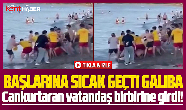 Samsun'da Miliç sahilinde yumruk yumruğa kavga çıktı!