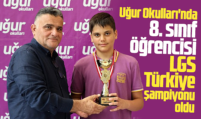 Samsun Uğur Okulları öğrencisi Sami Kandil LGS'de Türkiye şampiyonu oldu