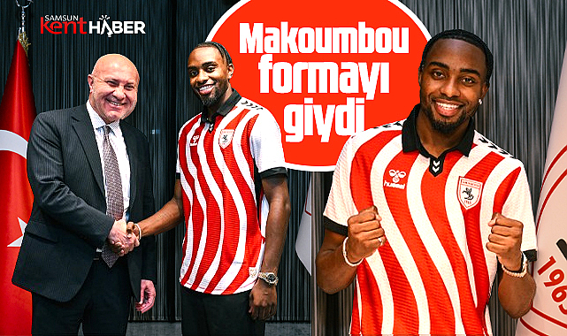 Samsunspor Makoumbou'yu transfer etti! Makoumbou formayı giydi