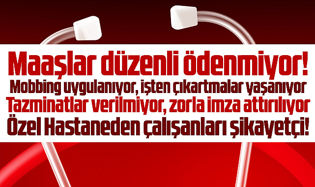 Samsun'da özel hastane çalışanları, hastaneden şikayetçi oldu!