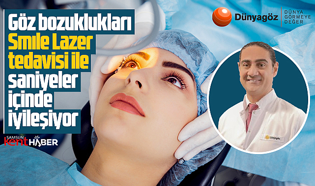 Dünyagöz Samsun Hastanesi'nden Smıle Lazer tedavisi açıklaması
