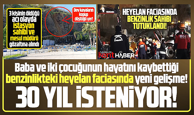 Samsun'da 3 kişinin öldüğü heyelan faciasında yeni gelişme! 30 yıl hapis isteniyor!