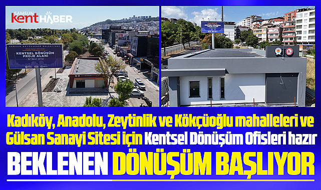 Samsun'da İlkadım ve Gülsan için Kentsel Dönüşüm Ofisleri açılacak
