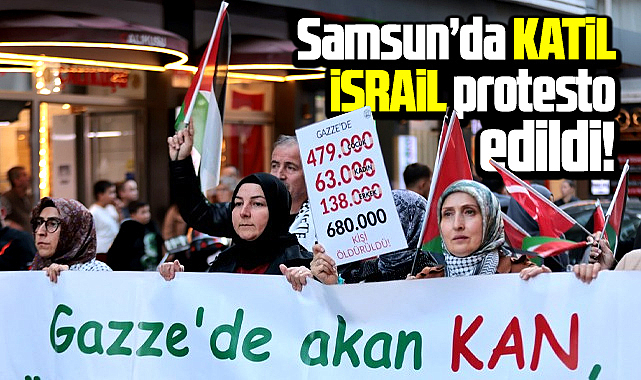 Samsun'da İsrail protesto edildi Sumud Filosuna destek verildi